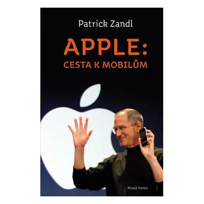 Apple: cesta k mobilům (Patrick Zandl)