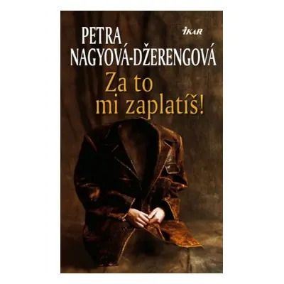 Za to mi zaplatíš! (Petra Nagyová-Džerengová) (slovensky)