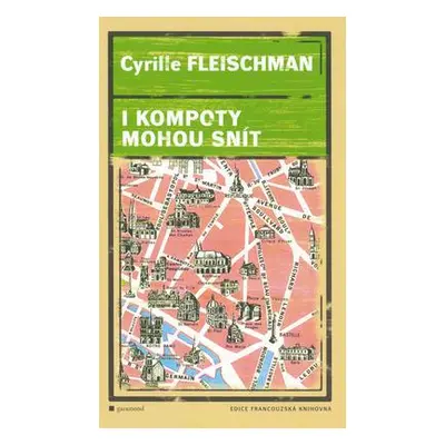 I kompoty mohou snít (Fleischman, Cyrille)