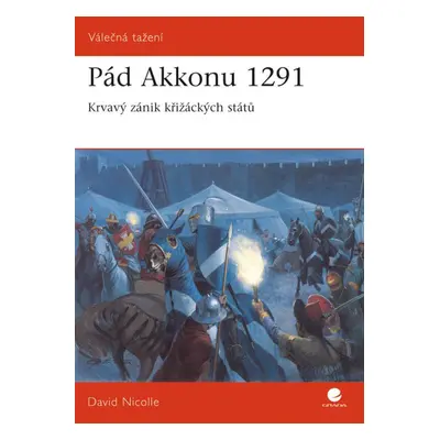 Pád Akkonu 1291 (Nicolle David)