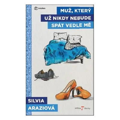 Muž, který už nikdy nebude spát vedle mě (Silvia Araziová)