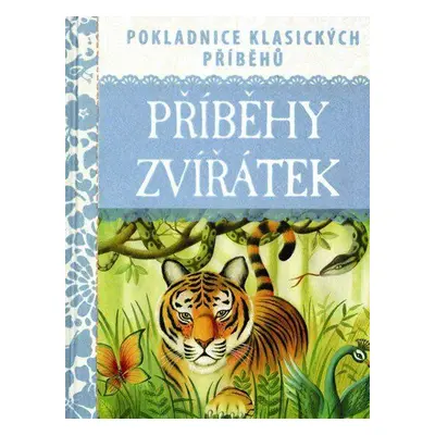 Příběhy zvířátek - Pokladnice klasických příběhů (Tig Thomas)