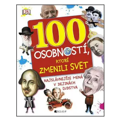 100 osobností, ktoré zmenili svet (Gilliland Ben) (slovensky)