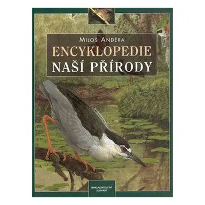 Encyklopedie naší přírody (Miloš Anděra)