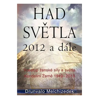 Had světla - 2012 a dále (Drunvalo Melchizedek)