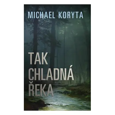 Tak chladná řeka (Michael Koryta)