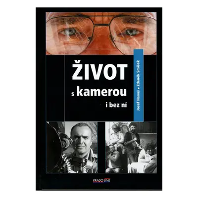 Život s kamerou i bez ní (Josef Hanuš)