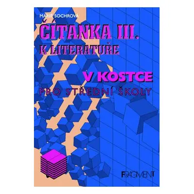 Čítanka k Literatuře v kostce 3. díl (Marie Sochrová)