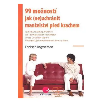 99 možností jak (ne)uchránit manželství před krachem (Fridrich Ingwersen)