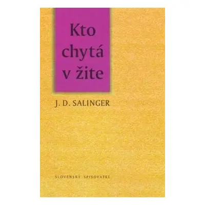 Kto chytá v žite (David Jerome Salinger) (slovensky)