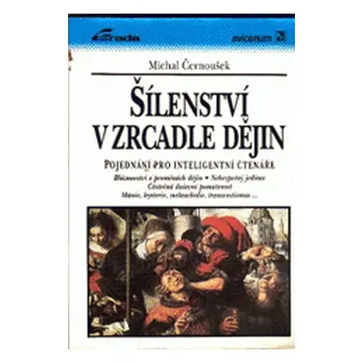 Šílenství v zrcadle dějin (Michal Černoušek)