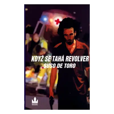 Když se tahá revolver (Suso De Toro)