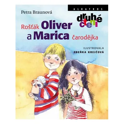 Rošťák Oliver a Marica čarodějka (Petra Braunová)