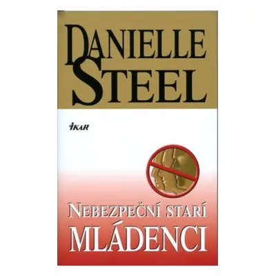 Nebezpeční starí mládenci (Danielle Steel) (slovensky)