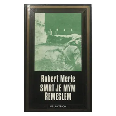 Smrt je mým řemeslem (Robert Merle)