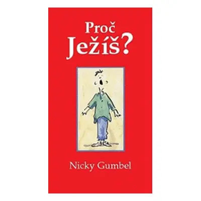 Proč Ježíš? (Nicky Gumbel)