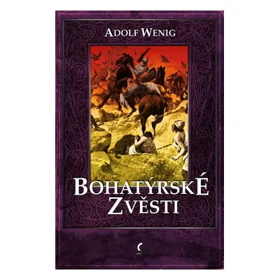 Bohatýrské zvěsti (Adolf Wenig)