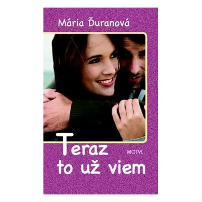 Teraz to už viem (Mária Ďuranová) (slovensky)