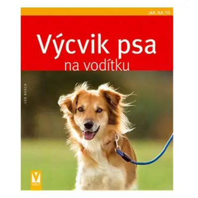 Výcvik psa na vodítku (Busch Leo)