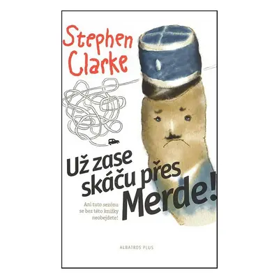 Už zase skáču přes merde! (Stephen Clarke)