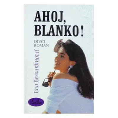 Ahoj Blanko (Eva Bernardinová)