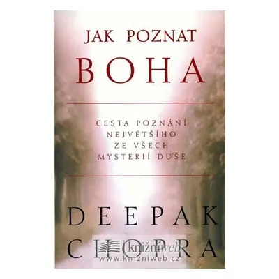 Jak poznat boha (Deepak Chopra)