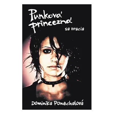 Punková princezná sa vracia (Dominika Ponechalová) (slovensky)