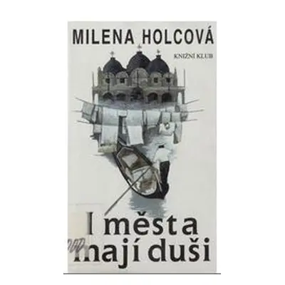 I města mají duši (Milena Holcová)