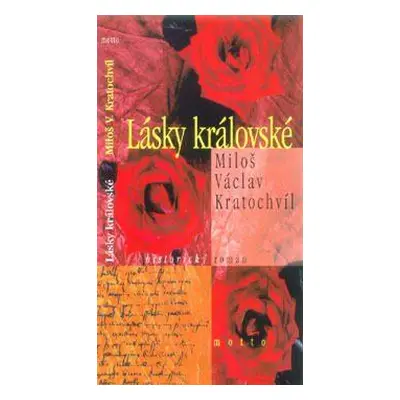 Lásky královské (Miloš Václav Kratochvíl)