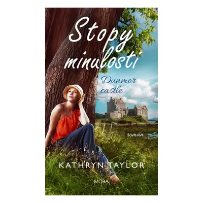 Stopy minulosti - Dunmor Castle 1 (Kathryn Taylor)