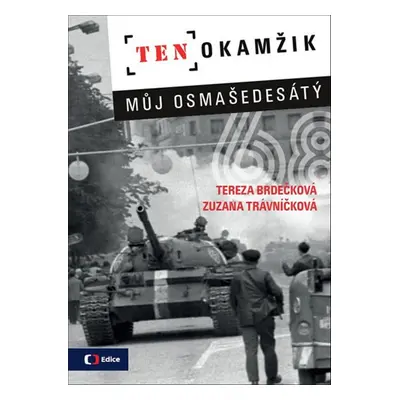 Ten okamžik - Můj osmašedesátý (Trávníčková Zuzana)