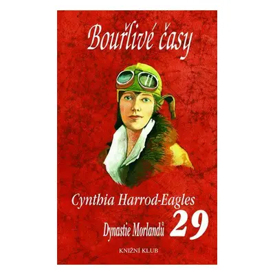 Dynastie Morlandů - 29. díl - Bouřlivé časy (Cynthia Harrod-Eagles)