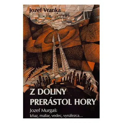 Z doliny prerástol hory (Vranka Jozef) (slovensky)