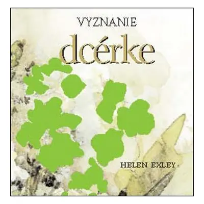 Vyznanie dcérke (Helen Exley) (slovensky)