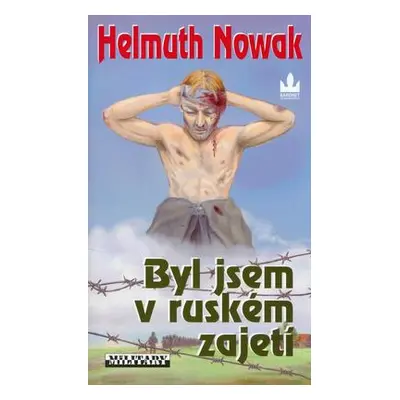 Byl jsem v ruském zajetí (Helmuth Nowak)