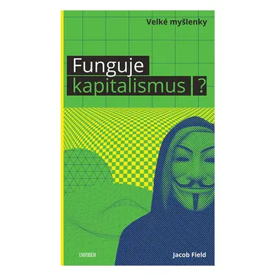 Funguje kapitalismus? (Jacob Field)