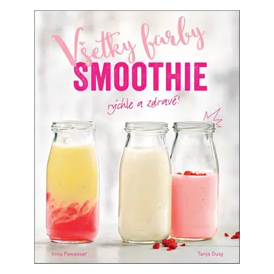 Všetky farby smoothie (Tanja Dusyová) (slovensky)