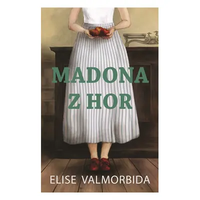 Madona z hor - Elise Valmorbida (Elise Valmorbida)