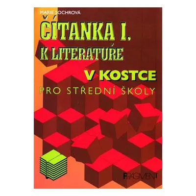 Čítanka I. k Literatuře v kostce (Marie Sochrová)