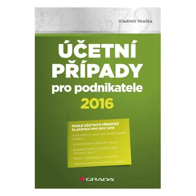 Účetní případy pro podnikatele 2016 (Vladimír Hruška)