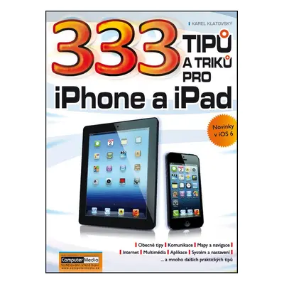 333 tipů a triků pro iPhone a iPad (Ing. Karel Klatovský)