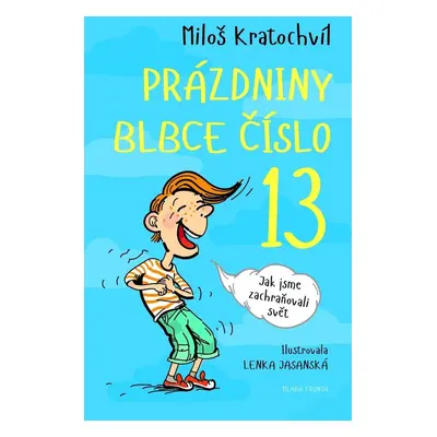 Prázdniny blbce č. 13 (Miloš Kratochvíl)