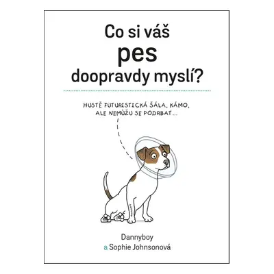 Co si váš pes doopravdy myslí (Sophie Johnsonová)