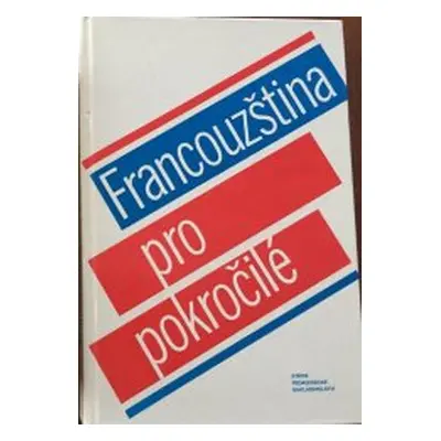 Francouzština pro pokročilé (Alena Tionová)