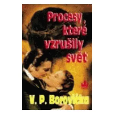 Procesy, které vzrušily svět (Václav P. Borovička)