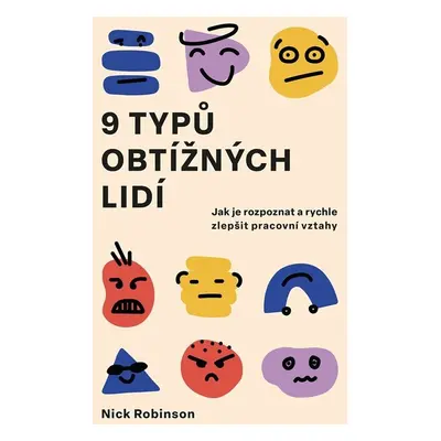 9 typů obtížných lidí (Nick Robinson)