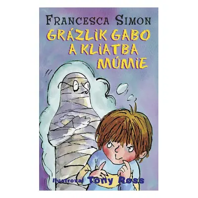 Grázlik Gabo a kliatba múmie (Francesca Simon) (slovensky)