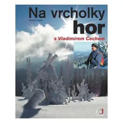 Na vrcholky hor s Vladimírem Čechem (Marek Hýža)