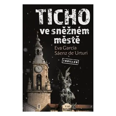 Ticho ve sněžném městě (Eva García Sáenz de Urturi)