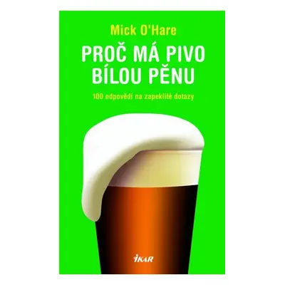 Proč má pivo bílou pěnu (Mick O'Hare)